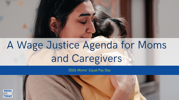 A Wage Justice Agenda for Moms and Caregivers